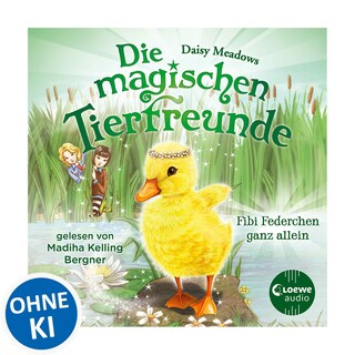 Die magischen Tierfreunde (Band 3) - Fibi Federchen ganz allein als Hörbuch