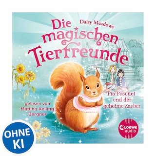 Die magischen Tierfreunde (Band 5) - Pia Puschel und der geheime Zauber als Hörbuch