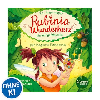 Rubinia Wunderherz, die mutige Waldelfe (Band 1) - Der magische Funkelstein als Hörbuch