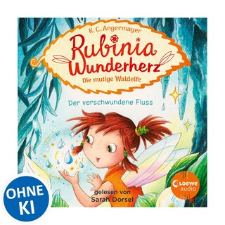 Rubinia Wunderherz, die mutige Waldelfe (Band 3) - Der verschwundene Fluss als Hörbuch