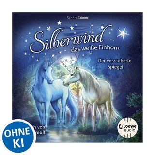 Silberwind, das weiße Einhorn (Band 1) - Der verzauberte Spiegel als Hörbuch