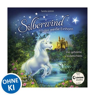 Silberwind, das weiße Einhorn (Band 6) - Das geheime Zauberschloss als Hörbuch