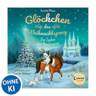 Glöckchen, das Weihnachtspony (Band 2) - Der Zauber des Nordsterns als Hörbuch