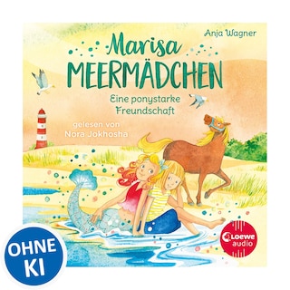 Marisa Meermädchen (Band 3) - Eine ponystarke Freundschaft als Hörbuch