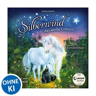 Silberwind, das weiße Einhorn (Band 7) - Das Einhornfohlen als Hörbuch
