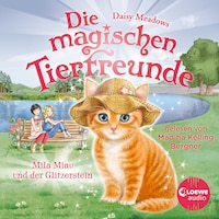 Die magischen Tierfreunde (Band 12) - Mila Miau und der Glitzerstein