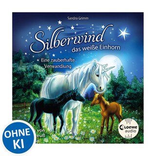 Silberwind, das weiße Einhorn (Band 9) - Eine zauberhafte Verwandlung als Hörbuch