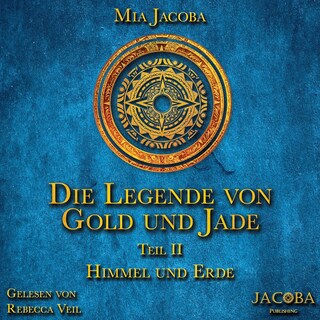 Die Legende von Gold und Jade 2: Himmel und Erde als Hörbuch