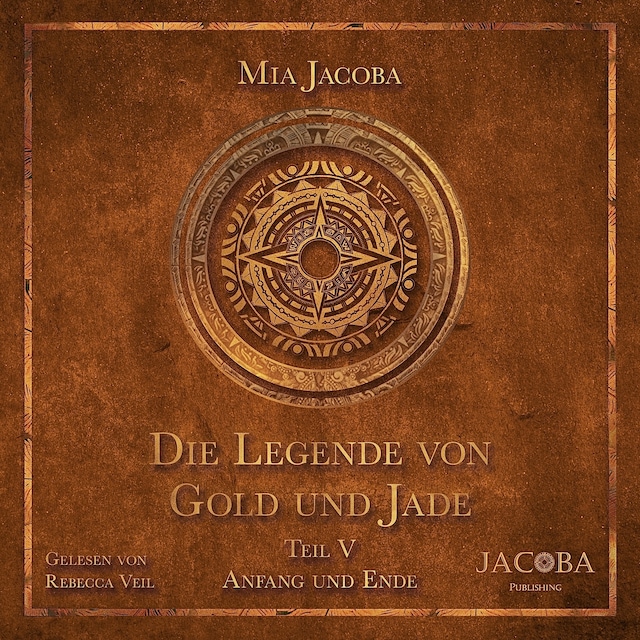 Book cover for Die Legende von Gold und Jade 5: Anfang und Ende