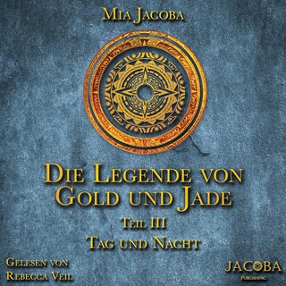 Die Legende von Gold und Jade 3: Tag und Nacht als Hörbuch