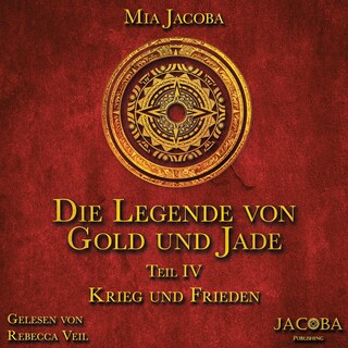 Die Legende von Gold und Jade 4: Krieg und Frieden als Hörbuch