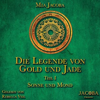Die Legende von Gold und Jade 1: Sonne und Mond als Hörbuch
