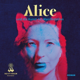 Alice und die Kunst der Manifestation als Hörbuch