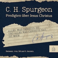 Alles, was Christus ist, und alles, was Christus hat, ist mein