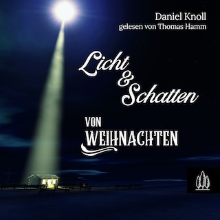 Licht und Schatten von Weihnachten als Hörbuch