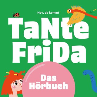 Hey, da kommt TaNte FriDa als Hörbuch