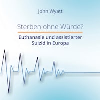 Sterben ohne Würde?