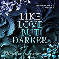 LIKE LOVE BUT DARKER