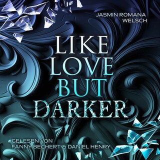 LIKE LOVE BUT DARKER als Hörbuch
