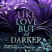 LIKE LOVE BUT still DARKER