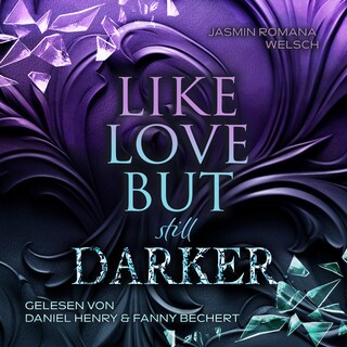 LIKE LOVE BUT still DARKER als Hörbuch