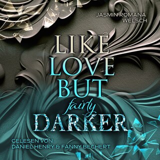 LIKE LOVE BUT fairly DARKER als Hörbuch