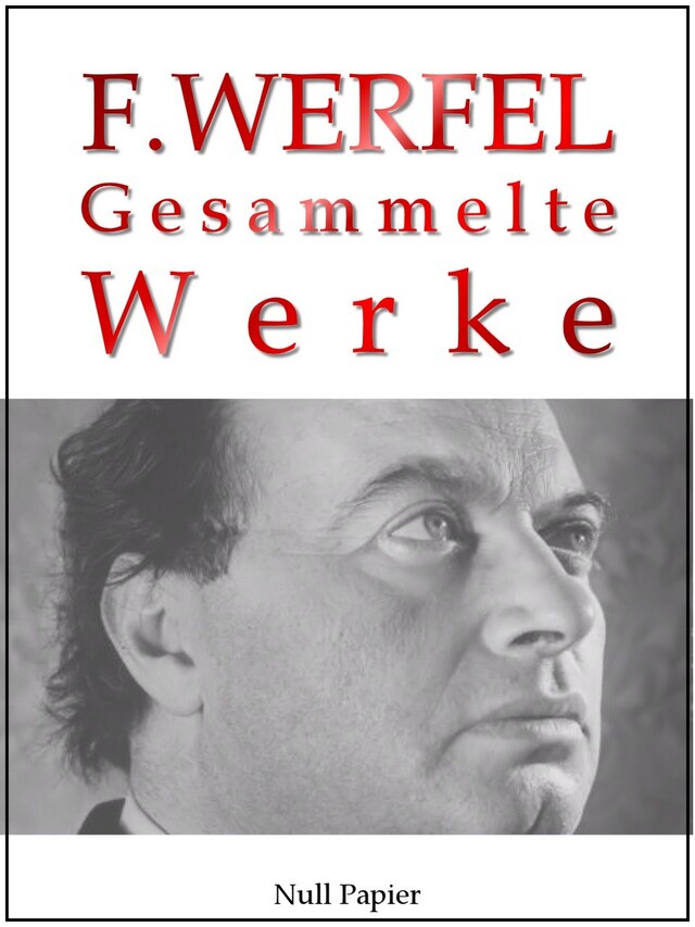 Book cover for Franz Werfel - Gesammelte Werke - Romane, Lyrik, Drama