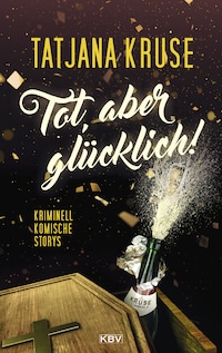 Tot, aber glücklich!