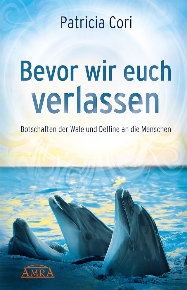 Buchcover für BEVOR WIR EUCH VERLASSEN. Botschaften der Wale und Delfine an die Menschen