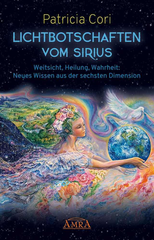 Okładka książki dla LICHTBOTSCHAFTEN VOM SIRIUS BAND 1. Weitsicht, Heilung, Wahrheit: Neues Wissen aus der sechsten Dimension