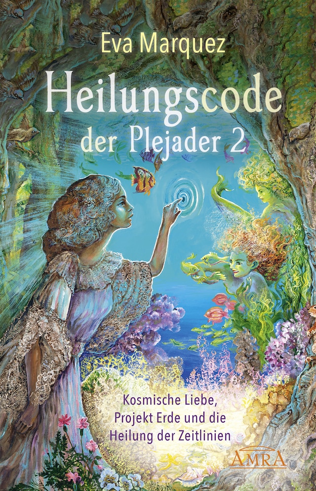 Book cover for HEILUNGSCODE DER PLEJADER Band 2: Kosmische Liebe, Projekt Erde und die Heilung der Zeitlinien