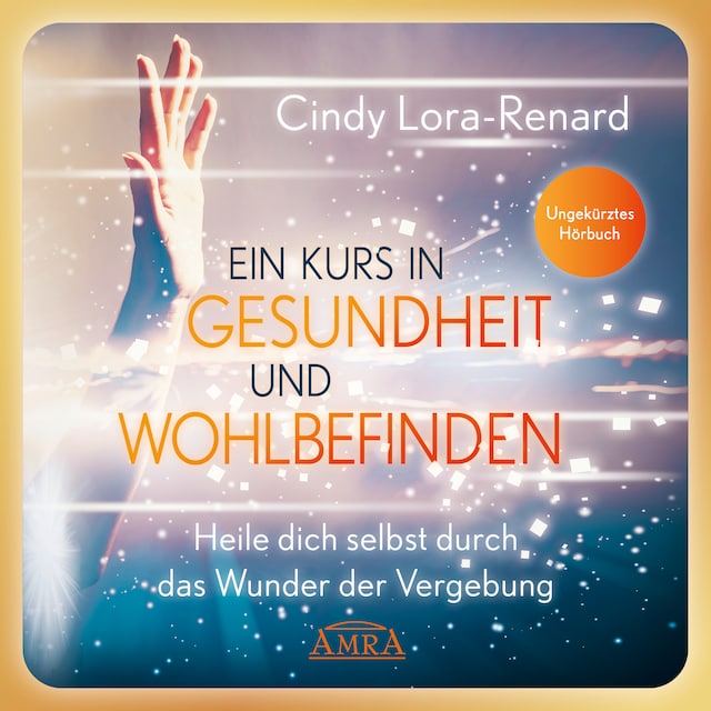 Book cover for Ein Kurs in Gesundheit und Wohlbefinden (Ungekürzte Lesung)