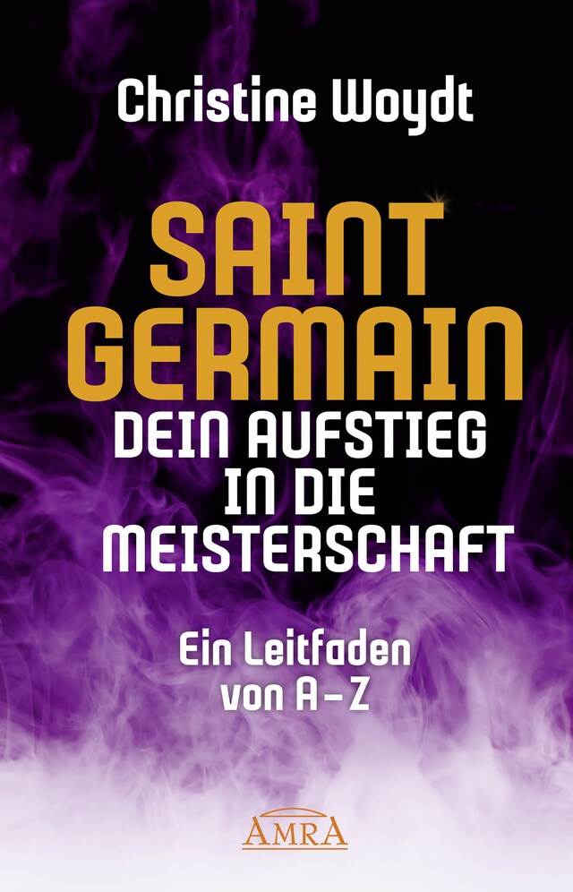 Copertina del libro per SAINT GERMAIN. Dein Aufstieg in die Meisterschaft