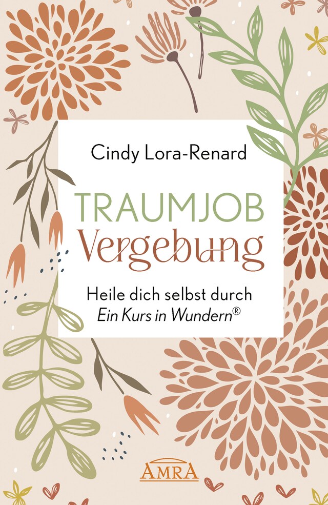 Couverture de livre pour TRAUMJOB VERGEBUNG. Heile dich selbst durch »Ein Kurs in Wundern®«