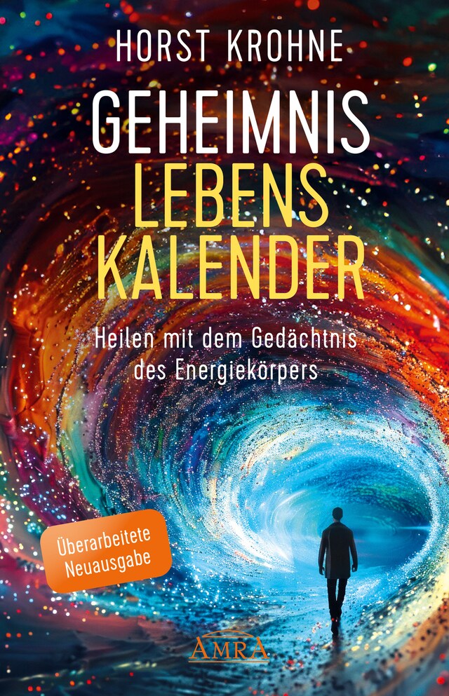 Bokomslag för GEHEIMNIS LEBENSKALENDER: Heilen mit dem Gedächtnis des Energiekörpers (Überarbeitete Neuausgabe)