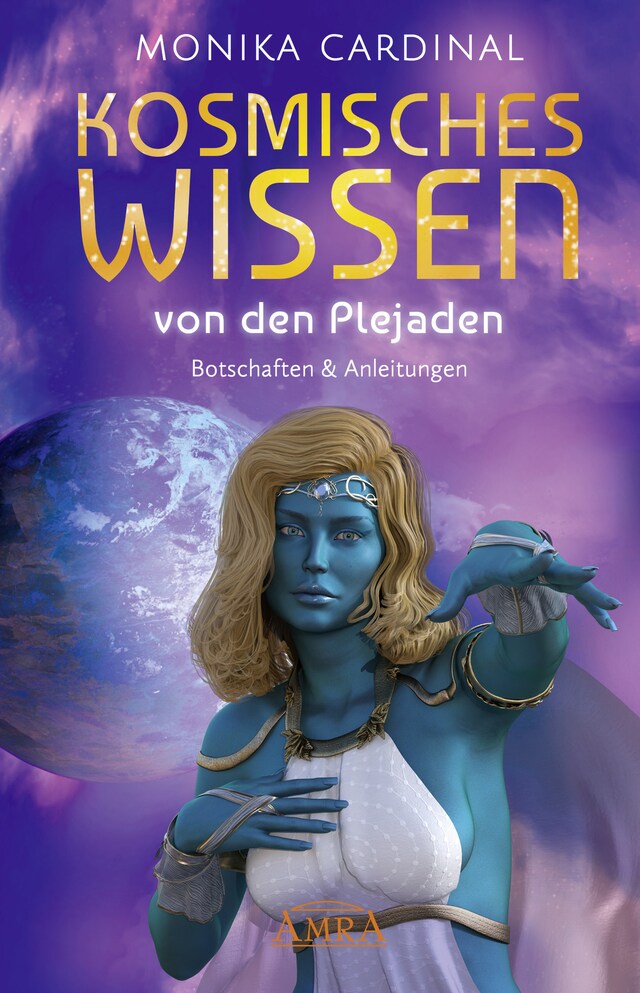 Kirjankansi teokselle KOSMISCHES WISSEN VON DEN PLEJADEN: Botschaften & Anleitungen der Lichtwesen