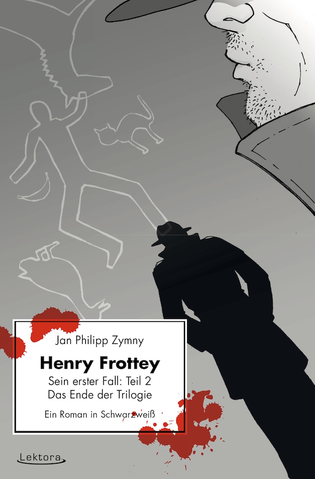 Portada de libro para Henry Frottey - Sein erster Fall: Teil 2 - Das Ende der Trilogie: Ein Roman in Schwarzweiß