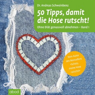 50 Tipps, damit die Hose rutscht! Ohne Diät genussvoll abnehmen - Band 1 als Hörbuch