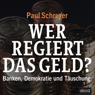 Wer regiert das Geld? als Hörbuch
