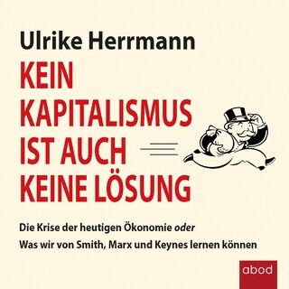 Kein Kapitalismus ist auch keine Lösung als Hörbuch
