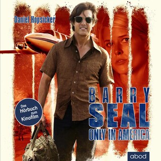 Barry Seal - only in America als Hörbuch