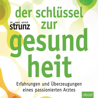 Der Schlüssel zur Gesundheit als Hörbuch