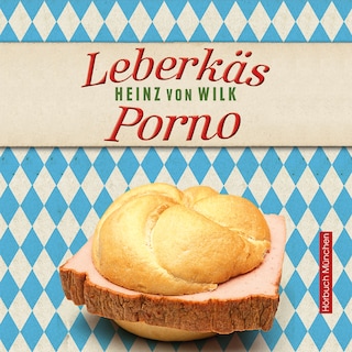 Leberkäs-Porno als Hörbuch