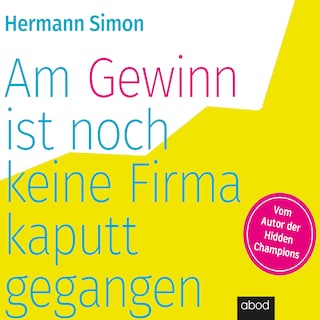 Am Gewinn ist noch keine Firma kaputtgegangen als Hörbuch
