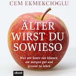 Älter wirst du sowieso