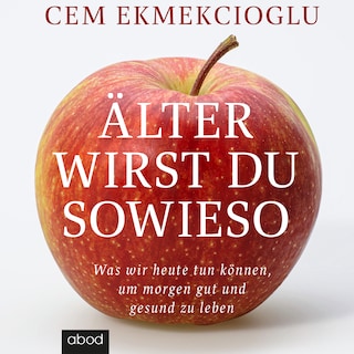 Älter wirst du sowieso als Hörbuch