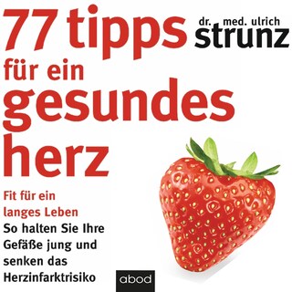 77 Tipps für ein gesundes Herz als Hörbuch