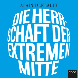 Die Herrschaft der extremen Mitte als Hörbuch