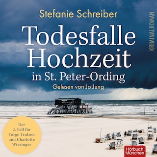 Todesfalle Hochzeit in St. Peter-Ording: Der zweite Fall für Torge Trulsen und Charlotte Wiesinger als Hörbuch