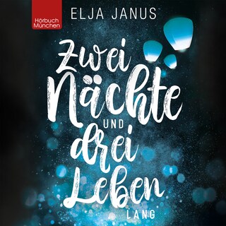 Zwei Nächte und drei Leben lang als Hörbuch